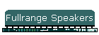 Fullrange Speakers